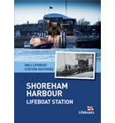 The 150-year history of Shoreham RNLI Lifeboat Station by RNLI